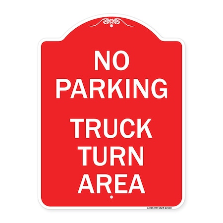 Signmission No Parking Sign No Parking-Truck Turn Area, Red & White Aluminum Sign, 18" x 24", RW-1824-23668 A-DES-RW-1824-23668
